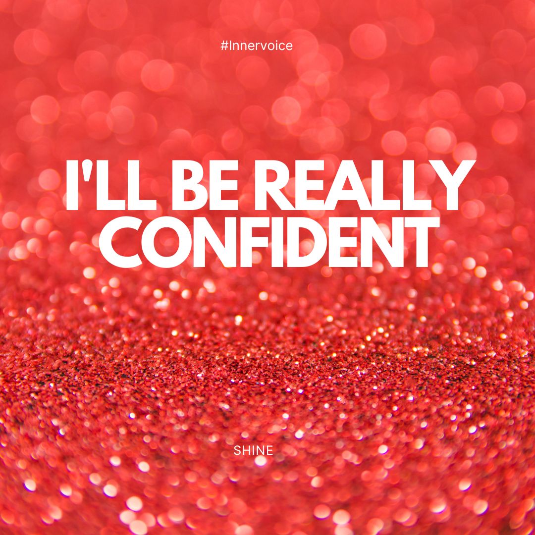 I'll be really Confident