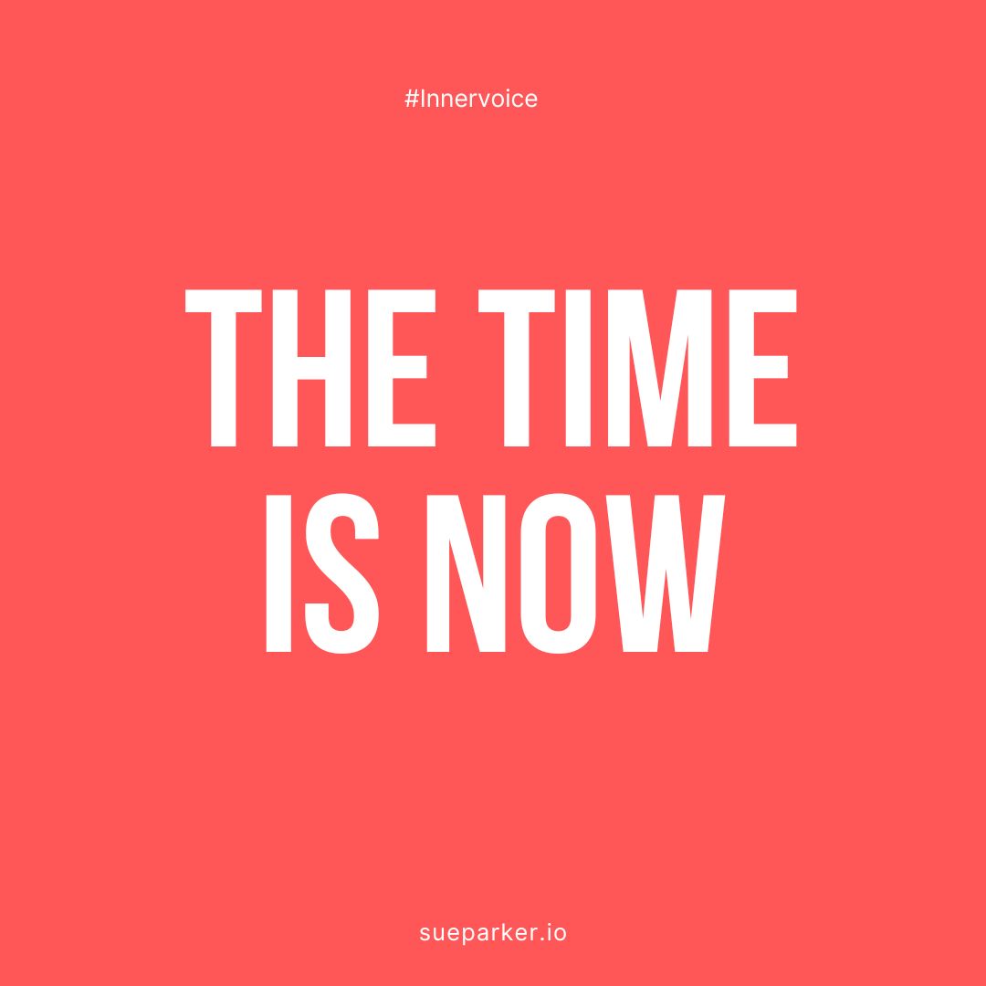 The Time is now